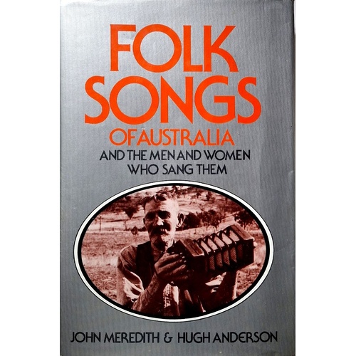 Folk Songs Of Australia. And The Men And Women Who Sang Them