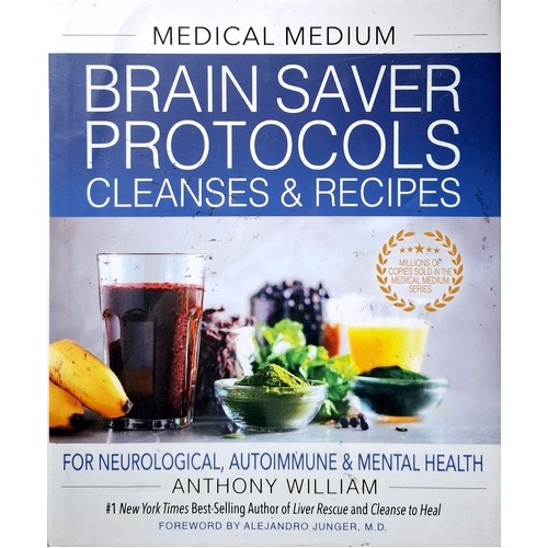 Medical Medium Brain Saver Protocols, Cleanses & Recipes For Neurological, Autoimmune & Mental Health