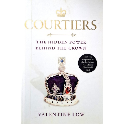 Courtiers. The Power Behind The Crown