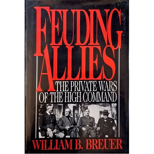 Feuding Allies. The Private Wars Of The High Command