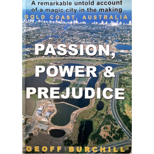 Passion, Power And Prejudice. A Remarkable Untold Account Of A Magic  City In The Making