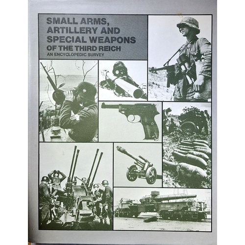 Weapons of the Third Reich. An Encyclopedic Survey Of All Small Arms, Artillery, And Special Weapons Of The German Land Forces, 1939-1945