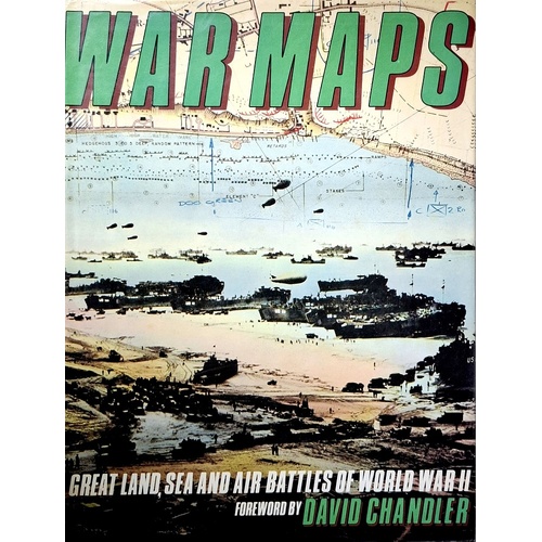 War Maps. Great Land, Sea And Air Battles Of World War II