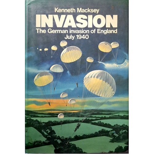 Invasion. The German Invasion Of England July 1940