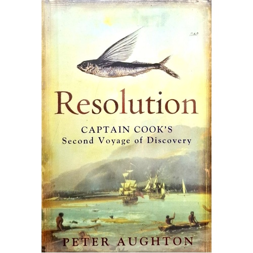 Resolution. The Story Of Captain Cook's Second Voyage Of Discovery