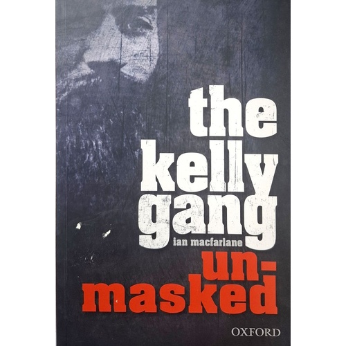 The Kelly Gang Unmasked