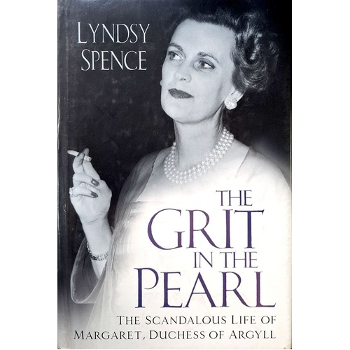Grit In The Pearl. The Scandalous Life Of Margaret, Duchess Of Argyll