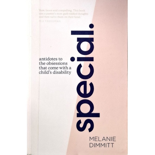 Special. Antidotes To The Obsessions That Come With A Child's Disability