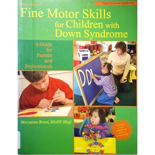 Fine Motor Skills For Children With Down Syndrome. A Guide For Parents And Professionals