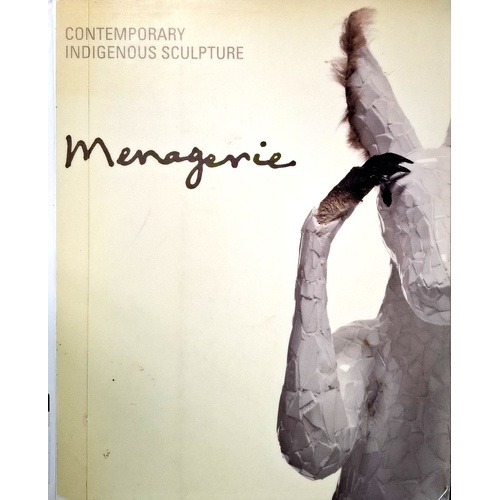 Menagerie. Contemporary Indigenous Sculpture