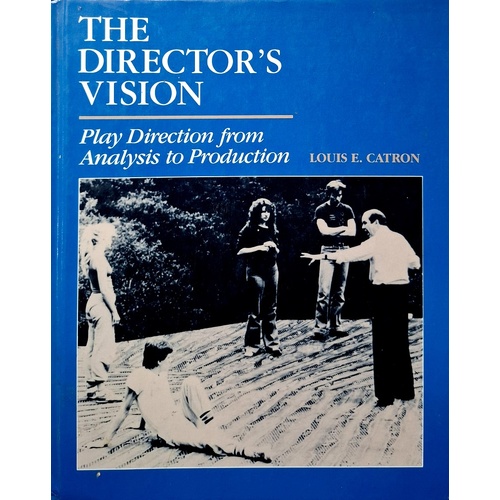 The Director's Vision. Play Direction From Analysis To Production