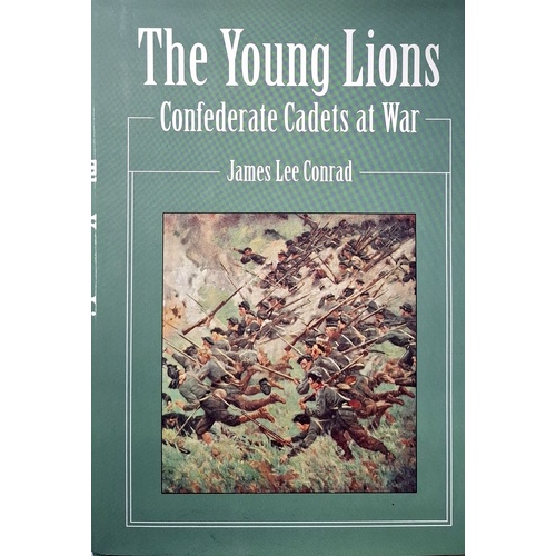 The Young Lions. Confederate Cadets At War