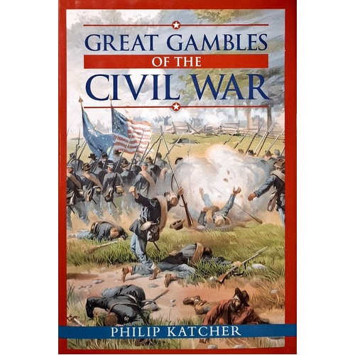 Great Gambles Of The Civil War