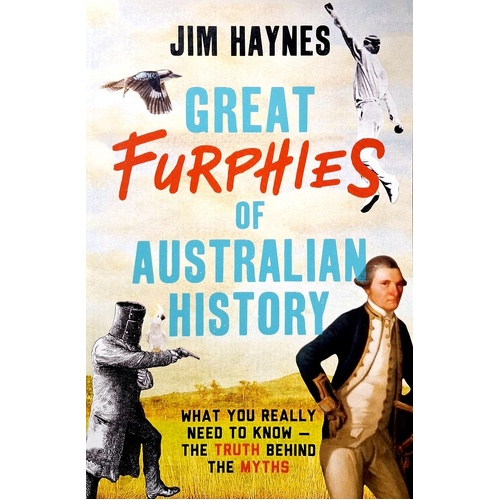 Great Furphies Of Australian History
