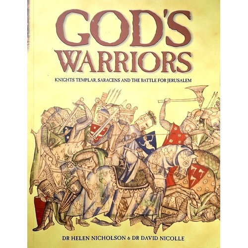 God's Warriors. Knights Templar, Saracens and the battle for Jerusalem. Crusaders, Saracens and the Battle for Jerusalem