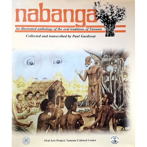 Nabanga. An Illustrated Antholgy Of The Oral Traditions Of Vanuatu