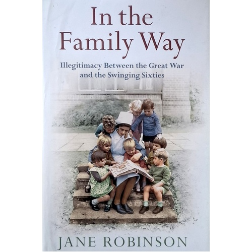 In The Family Way. Illegitimacy Between The Great War And The Swinging Sixties