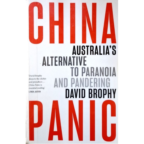 China Panic. Australia's Alternative To Paranoia And Pandering