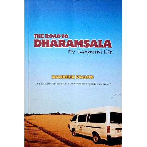 The Road To Dharamsala. My Unexpected Life