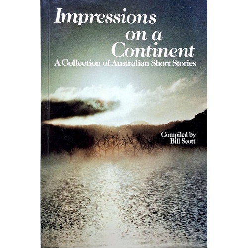 Impressions On A Continent. A Collection Of Australian Short Stories