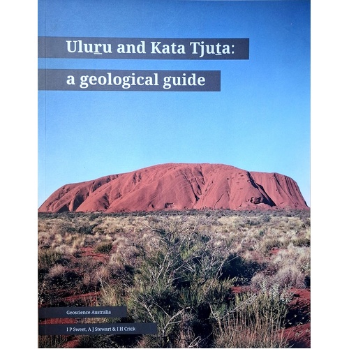Uluru And Kata Tjuta. A Geological Guide