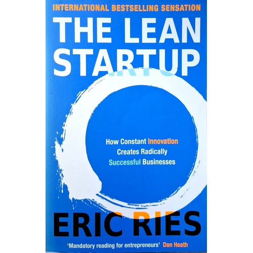 The Lean Startup. How Constant Innovation Creates Radically Successful Businesses