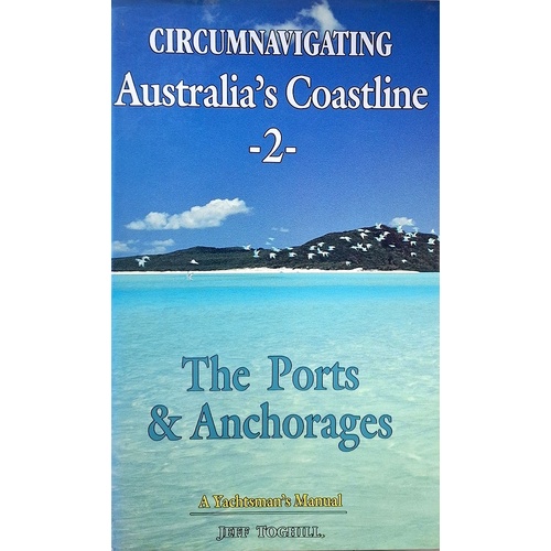 Circumnavigating Australia's Coastline 2. The Ports And Anchorages
