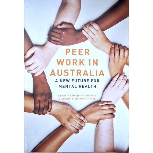 Peer Work In Australia. A New Future For Mental Health