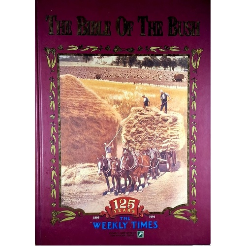 The Bible Of The Bush. 125 Years Weekly Times 1869-1994