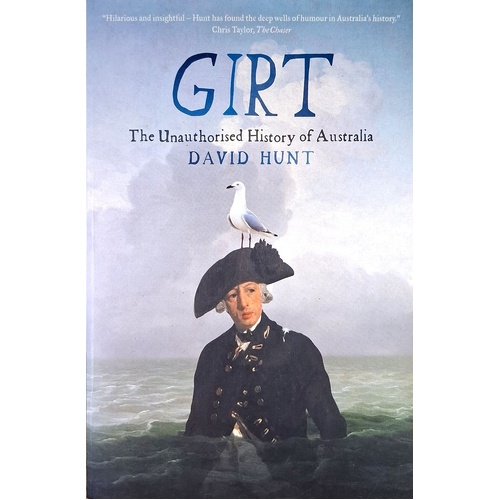 Girt. The Unauthorised History Of Australia