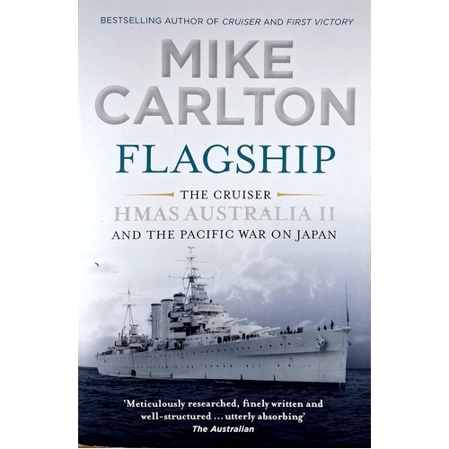 Flagship. The Cruiser HMAS Australia II And The Pacific War On Japan