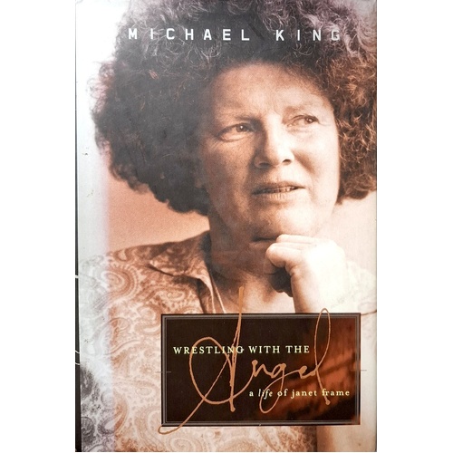 Wrestling With The Angel. A Life Of Janet Frame