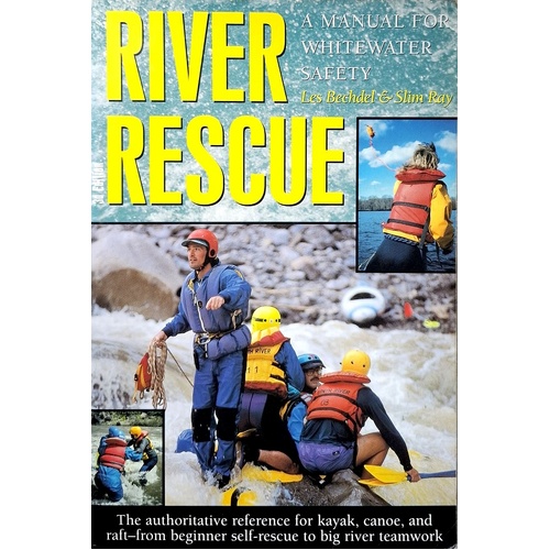 River Rescue. Manual For Whitewater Safety