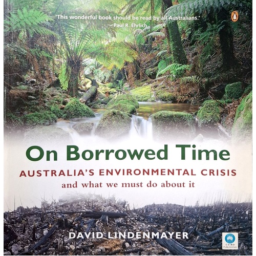 On Borrowed Time. Australia's Environmental Crisis And What We Must Do About It