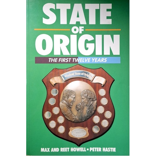 State Of Origin. The First Twelve Years