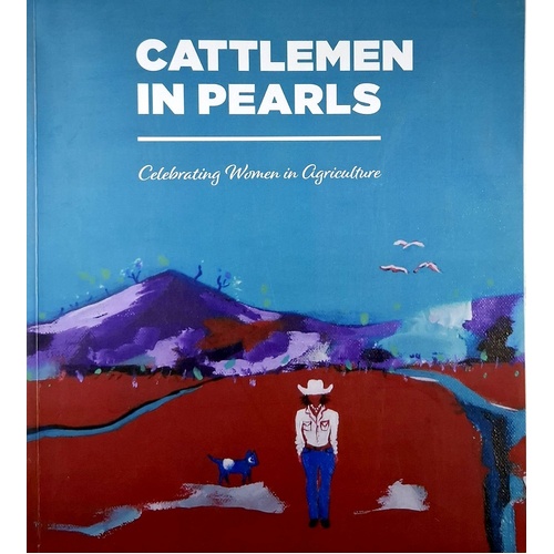 Cattlemen In Pearls. Celebrating Women In Agriculture