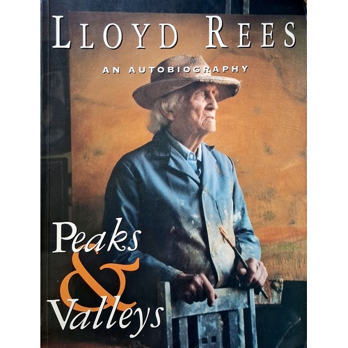 Peaks And Valleys. Lloyd Rees, An Autobiography