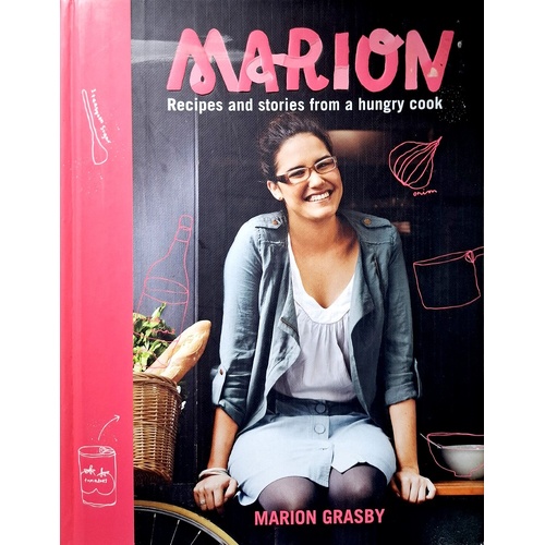 Marion. Recipes And Stories From A Hungry Cook