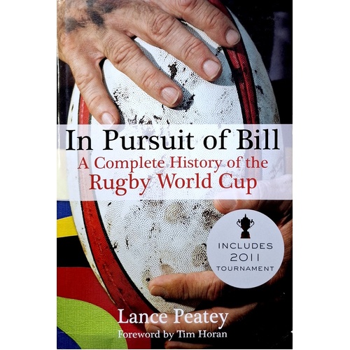 In Pursuit Of Bill. A Complete History Of The Rugby World Cup