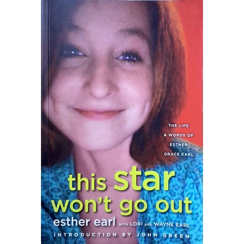 This Star Won't Go Out. The Life And Words Of Esther Grace Earl