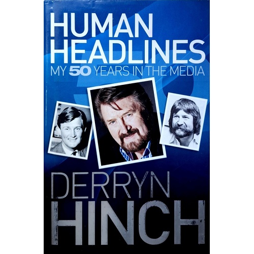 Human Headlines. My 50 Years In The Media