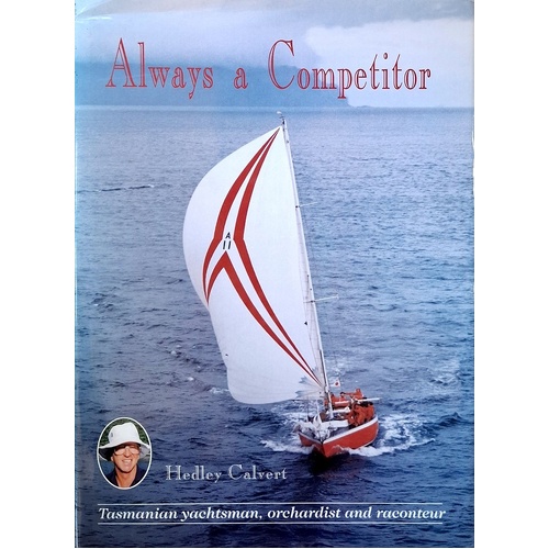 Always A Competitor. Tasmanian Yachtsman, Orchardist And Raconteur