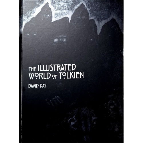 The Illustrated World Of Tolkien. An Exquisite Reference Guide To Tolkien's World And The Artists His Vision Inspired