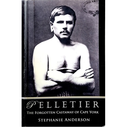 Pelletier. The Forgotten Castaway Of Cape York