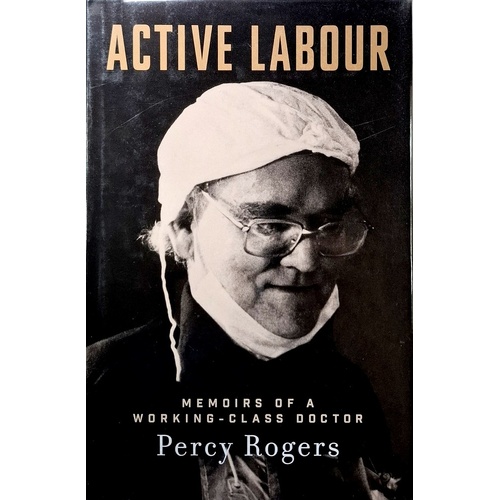 Active Labour. Memoirs Of A Working-Class Doctor