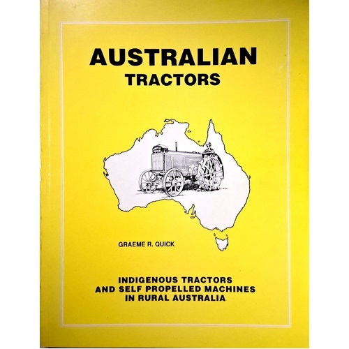 Australian Tractors. Indigenous Tractors and Self Propelled Machines in Rural Australia