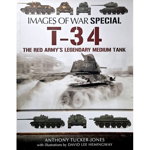 T-34. The Red Army's Legendary Medium Tank
