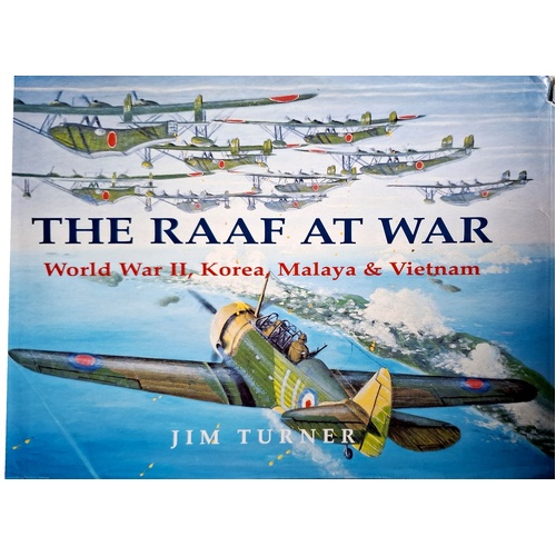 The RAAF At War. World War II, Korea, Malaya & Vietnam