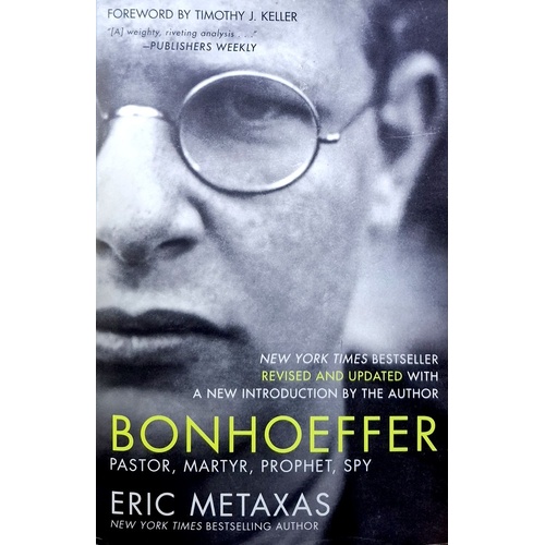 Bonhoeffer. Pastor, Martyr, Prophet, Spy