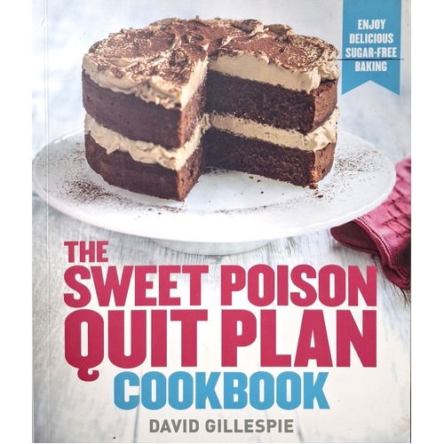 The Sweet Poison Quit Plan Cookbook